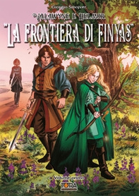 La frontiera di Finyas. Valawyne e Helmor - Vol. 1 - Librerie.coop