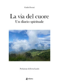La via del cuore. Un diario spirituale - Librerie.coop