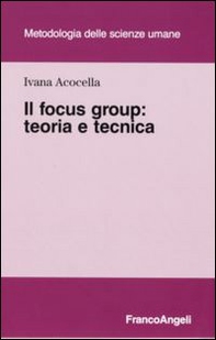 Il focus group. Teoria e tecnica - Librerie.coop
