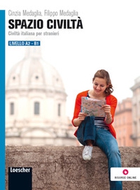 Spazio civiltà. Civiltà italiana per stranieri. Livello A2-B1 - Librerie.coop