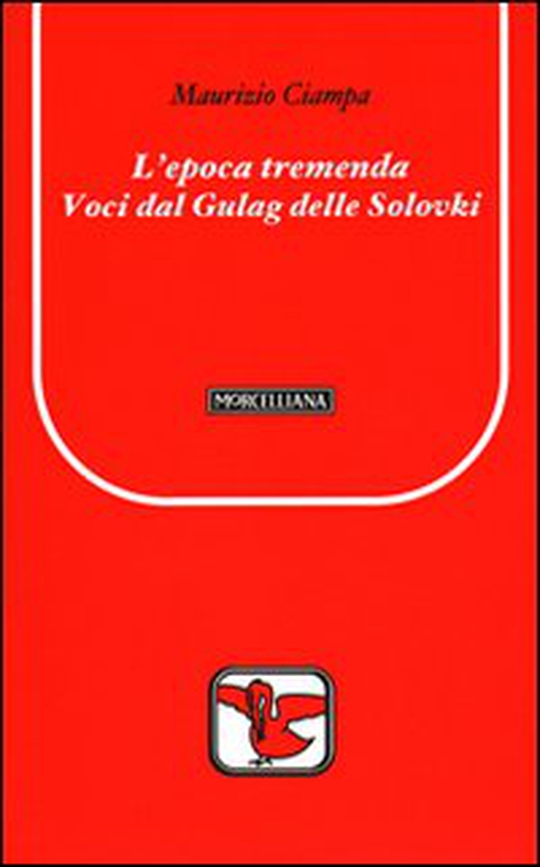 L'epoca tremenda. Voci dal Gulag delle Solovki - Librerie.coop L'epoca tremenda. Voci dal Gulag delle Solovki - Librerie.coop