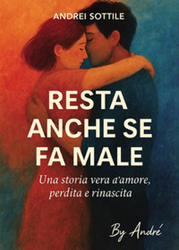 Resta anche se fa male - Librerie.coop Resta anche se fa male - Librerie.coop