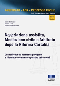 Negoziazione assistita, mediazione civile e arbitrato dopo la riforma Cartabia. Con raffronto tra normativa previgente e riformata e commento operativo delle novità - Librerie.coop Negoziazione assistita, mediazione civile e arbitrato dopo la riforma Cartabia. Con raffronto tra normativa previgente e riformata e commento operativo delle novità - Librerie.coop