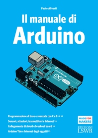 Il manuale di Arduino - Librerie.coop Il manuale di Arduino - Librerie.coop