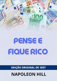 Pense e Fique Rico. Edição original de 1938 - Librerie.coop Pense e Fique Rico. Edição original de 1938 - Librerie.coop