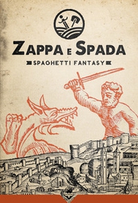 Zappa e Spada. Spaghetti fantasy - Librerie.coop