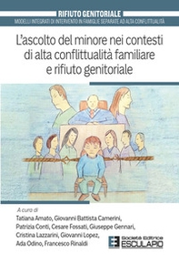 L'ascolto del minore nei contesti di alta conflittualità familiare e rifiuto genitoriale - Librerie.coop