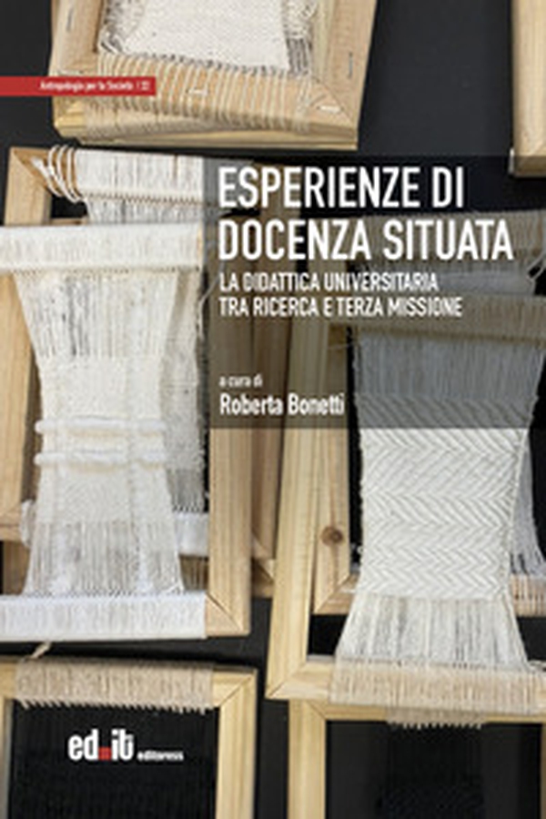 Esperienze di docenza situata. La didattica universitaria tra ricerca e terza missione - Librerie.coop