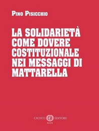 La solidarietà come dovere costituzionale nei messaggi di Mattarella - Librerie.coop
