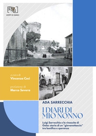 I diari di mio nonno: Luigi Sarrecchia e la rinascita di Ostia. Storia di un «giovanottaccio» tra bonifica e speranza - Librerie.coop