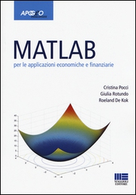 Matlab per le applicazioni economiche e finanziarie - Librerie.coop