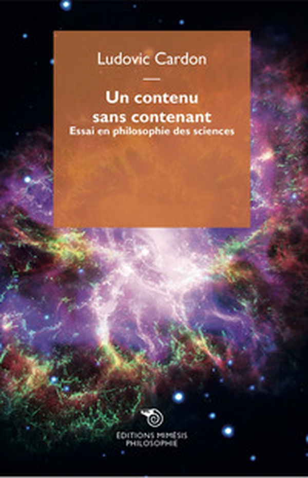 Un contenu sans contenant. Essai en philosophie des sciences - Librerie.coop Un contenu sans contenant. Essai en philosophie des sciences - Librerie.coop