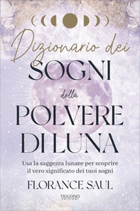 Dizionario dei sogni della polvere di luna - Librerie.coop