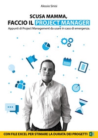 Scusa mamma, faccio il project manager. Appunti di project management da usare in caso di emergenza. - Librerie.coop