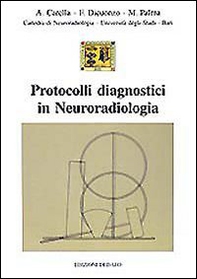 Protocolli diagnostici in neuroradiologia - Librerie.coop Protocolli diagnostici in neuroradiologia - Librerie.coop