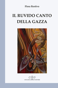 Il ruvido canto della gazza - Librerie.coop