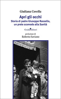 Apri gli occhi. Storia di padre Giuseppe Rassello, un prete scomodo alla Sanità - Librerie.coop