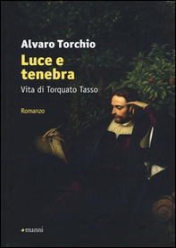 Luce e tenebra. Vita di Torquato Tasso - Librerie.coop