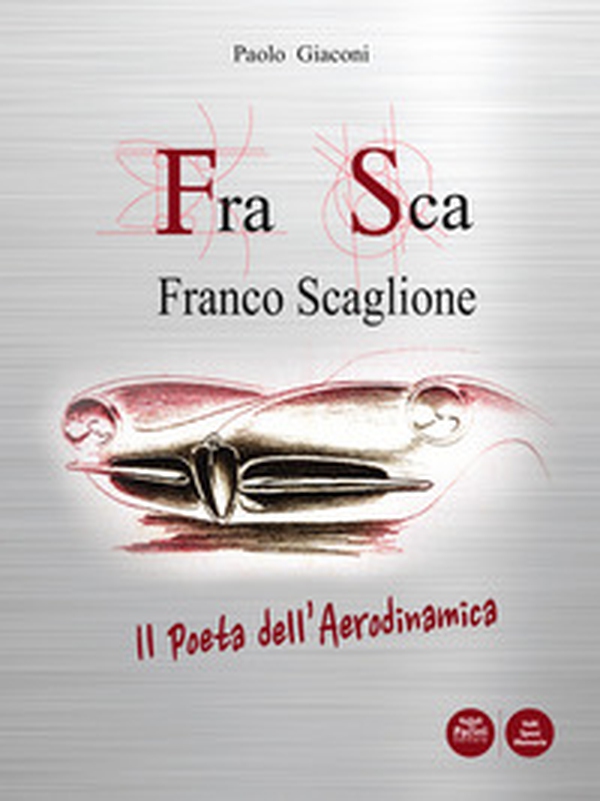 FraSca. Franco Scaglione. Il poeta dell'aerodinamica - Librerie.coop FraSca. Franco Scaglione. Il poeta dell'aerodinamica - Librerie.coop
