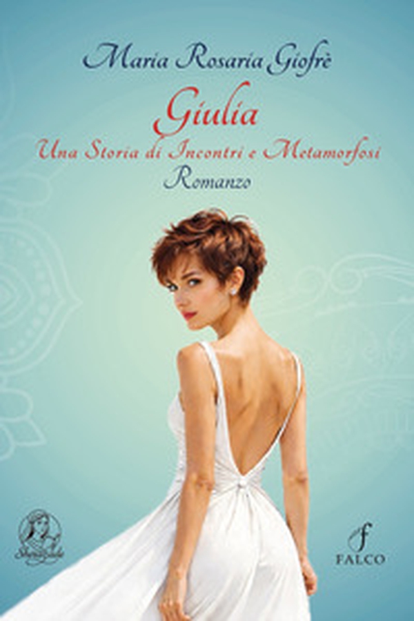 Giulia. Una storia di incontri e metamorfosi - Librerie.coop
