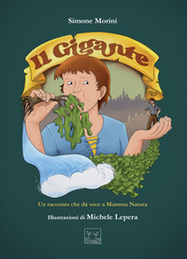 Il gigante. Un racconto che dà voce a Mamma Natura - Librerie.coop Il gigante. Un racconto che dà voce a Mamma Natura - Librerie.coop