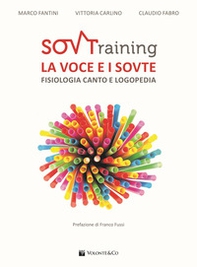 SOVTraining. La voce e i sovte. Fisiologia, canto e logopedia - Librerie.coop SOVTraining. La voce e i sovte. Fisiologia, canto e logopedia - Librerie.coop