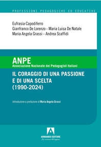 ANPE. Il coraggio di una passione e di una scelta (1990-2024) - Librerie.coop