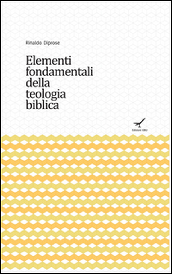Elementi fondamentali della teologia biblica - Librerie.coop