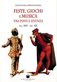 Feste, giochi e musica tra Piave e Livenza. Sec. XIV-sec. XX - Librerie.coop