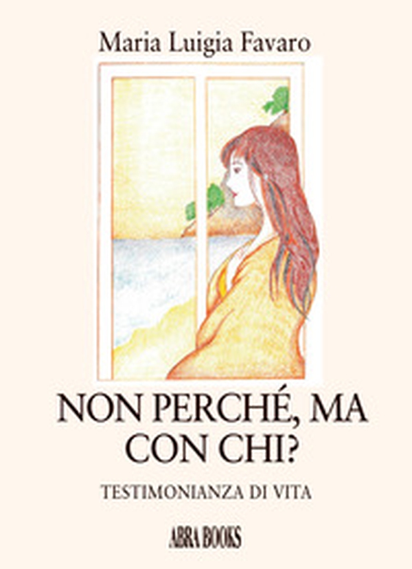 Non perché, ma con chi? Testimonianza di vita - Librerie.coop Non perché, ma con chi? Testimonianza di vita - Librerie.coop