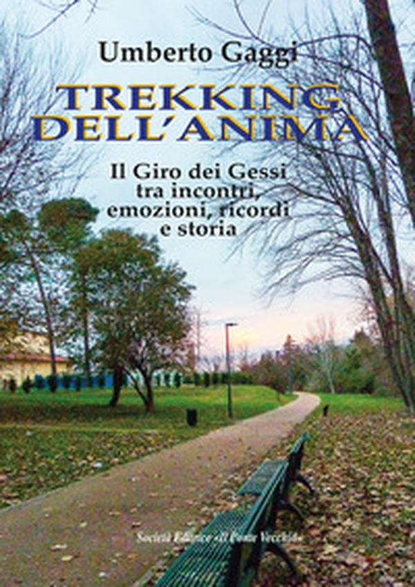 Trekking dell'anima. Il Giro dei Gessi tra incontri, emozioni, ricordi e storia - Librerie.coop Trekking dell'anima. Il Giro dei Gessi tra incontri, emozioni, ricordi e storia - Librerie.coop