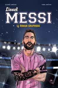 Lionel Messi. Le roman graphique - Librerie.coop