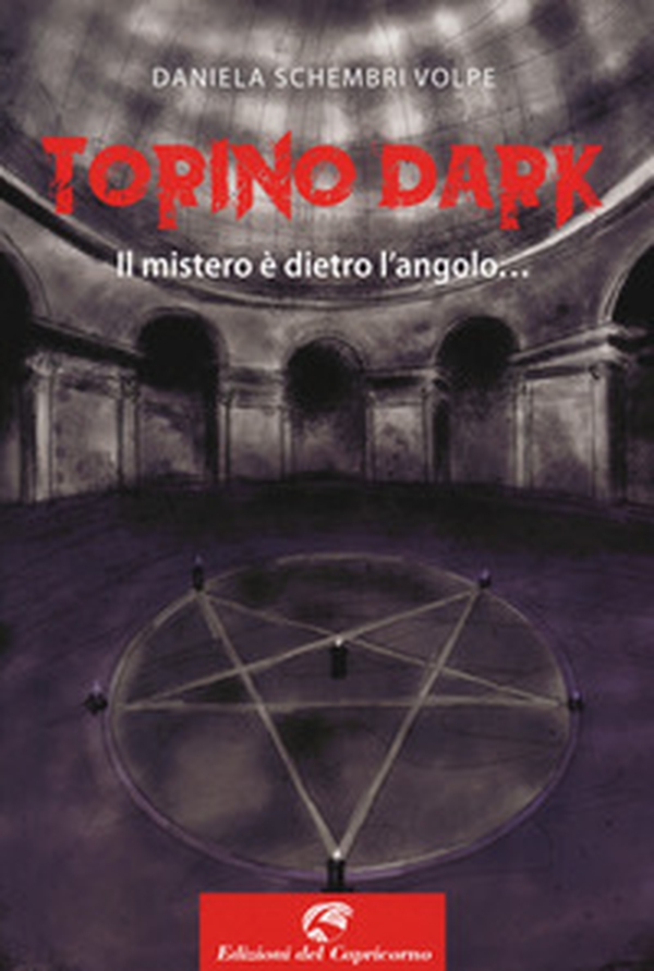 Torino dark. Il mistero è dietro l'angolo... - Librerie.coop Torino dark. Il mistero è dietro l'angolo... - Librerie.coop