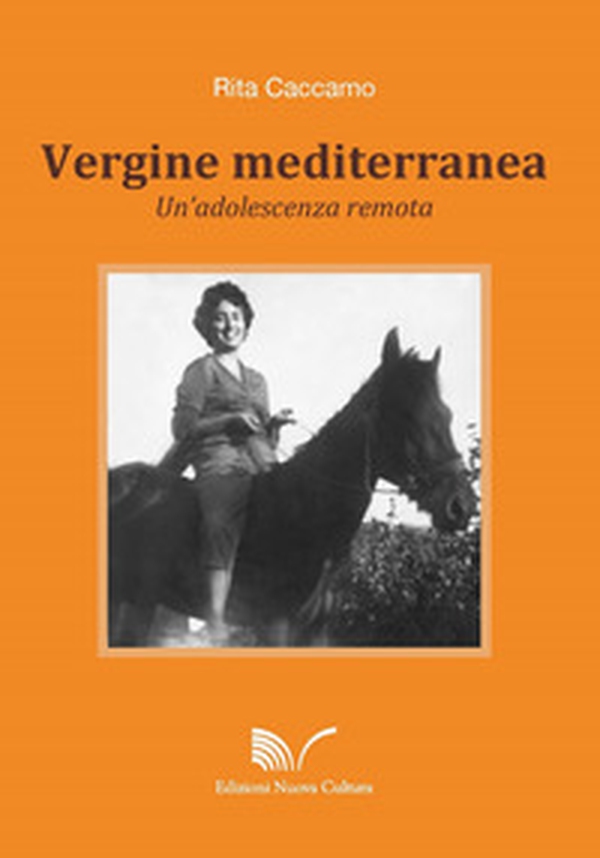 Vergine mediterranea. Un'adolescenza remota - Librerie.coop Vergine mediterranea. Un'adolescenza remota - Librerie.coop