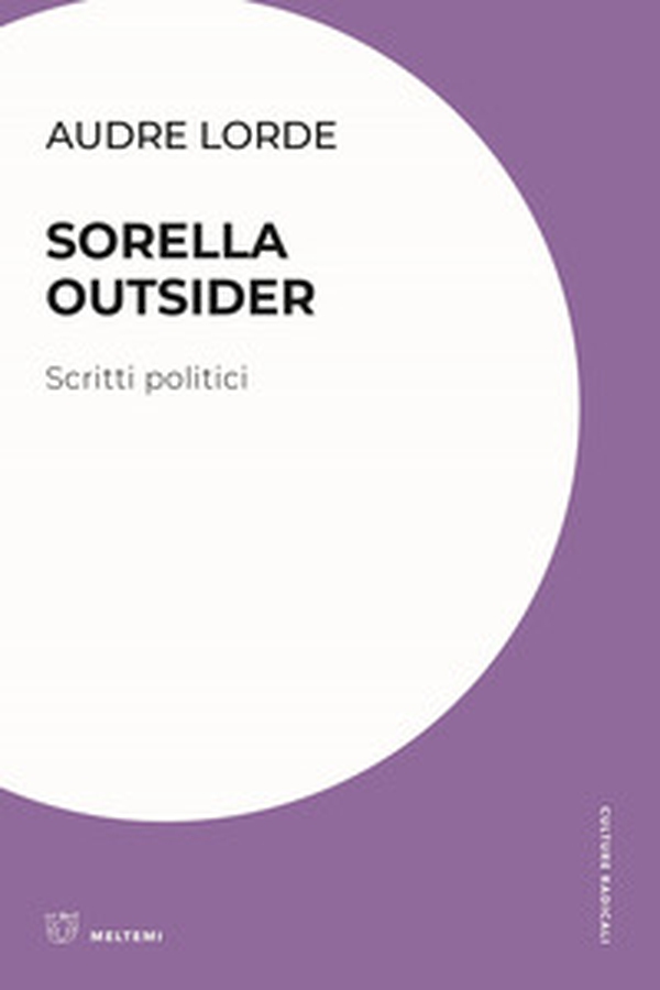 Sorella outsider. Scritti politici - Librerie.coop Sorella outsider. Scritti politici - Librerie.coop