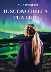 Il suono della tua luce - Librerie.coop