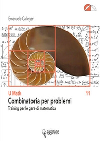 Combinatoria per problemi. Training per le gare di matematica - Librerie.coop