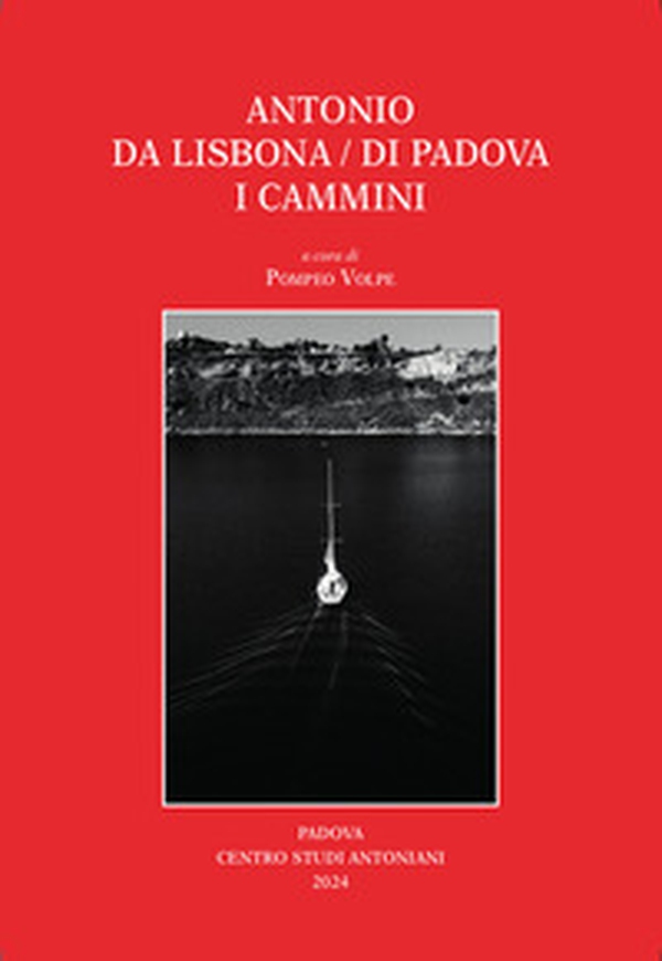 Antonio da Lisbona/di Padova. I Cammini - Librerie.coop Antonio da Lisbona/di Padova. I Cammini - Librerie.coop