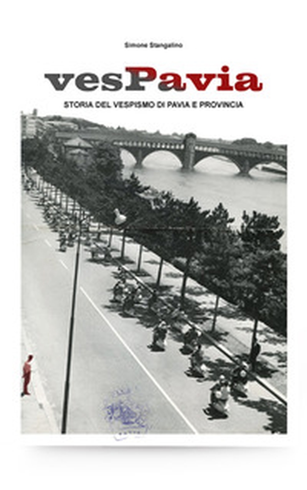 VesPavia. Storia del vespismo di Pavia e provincia - Librerie.coop VesPavia. Storia del vespismo di Pavia e provincia - Librerie.coop