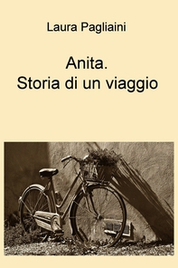 Anita. Storia di un viaggio - Librerie.coop