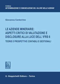 Le aziende minerarie: aspetti critici di valutazione e disclosure alla luce dell'IFRS 6 - e-Book - Librerie.coop