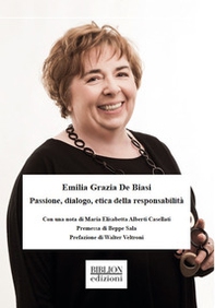 Emilia Grazia De Biasi. Passione, dialogo, etica della responsabilità - Librerie.coop