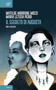 Il segreto di Augusta. Voci e riflessi - Librerie.coop Il segreto di Augusta. Voci e riflessi - Librerie.coop