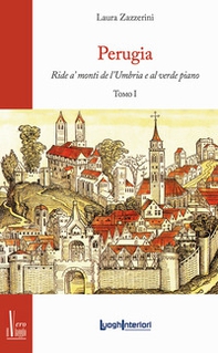 Perugia. Ride a' monti de l'Umbria e al verde piano - Librerie.coop