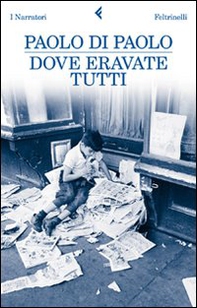 Dove eravate tutti - Librerie.coop Dove eravate tutti - Librerie.coop