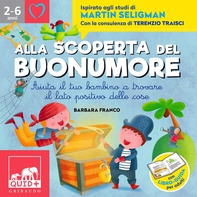 Alla scoperta del buonumore. Aiuta il tuo bambino a trovare il lato positivo delle cose - Librerie.coop Alla scoperta del buonumore. Aiuta il tuo bambino a trovare il lato positivo delle cose - Librerie.coop