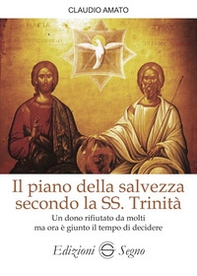 Il piano della salvezza secondo la SS. Trinità - Librerie.coop Il piano della salvezza secondo la SS. Trinità - Librerie.coop