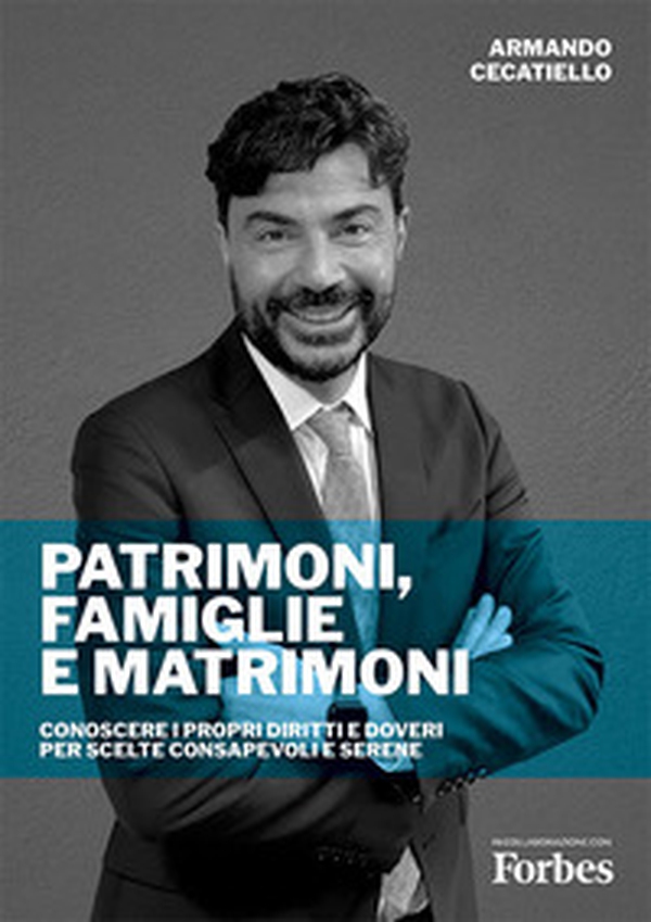 Patrimoni, Famiglie e Matrimoni. Conoscere i propri diritti e doveri per scelte consapevoli e serene - Librerie.coop Patrimoni, Famiglie e Matrimoni. Conoscere i propri diritti e doveri per scelte consapevoli e serene - Librerie.coop