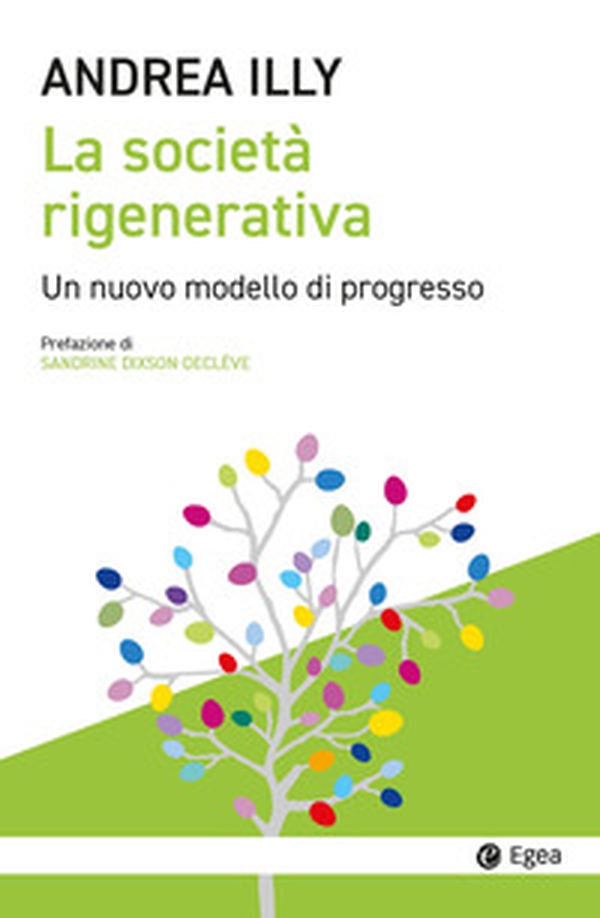 La società rigenerativa. Un nuovo modello di progresso - Librerie.coop
