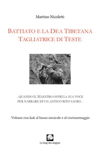 Battiato e la dea tibetana tagliatrice di teste. Quando il Maestro offrì la sua voce per narrare di un antico rito sacro - Librerie.coop